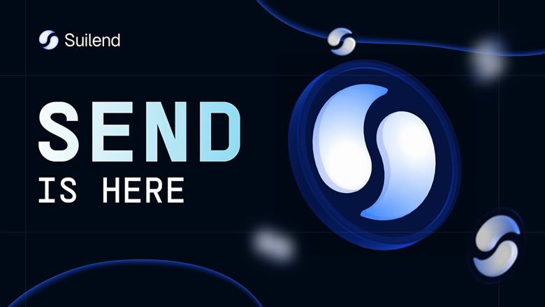 Suilend(SEND)币是什么？如何运作？SEND代币经济、用途介绍