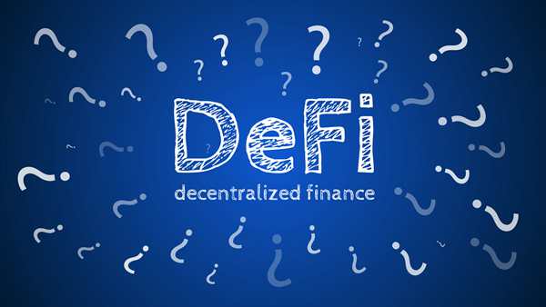 什么是DeFi？发展前景如何？DeFi币值得投资吗？