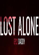 失落的孤独EP2爸爸(LostAloneEp.2