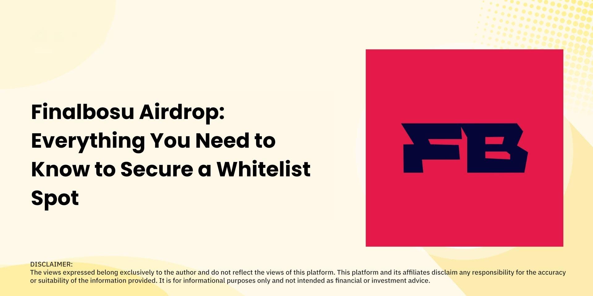 Finalbosu空投全解:参与、赚取和加入白名单