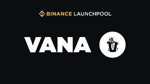 Vana币是什么？币安Launchpool第62期挖矿项目VANA币介绍