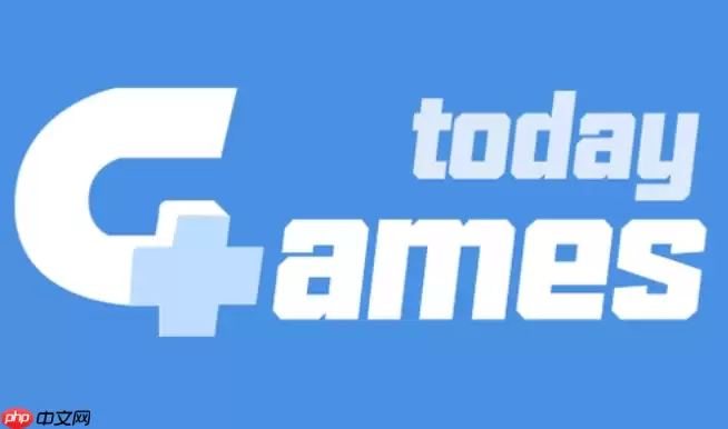 GamesToday官方入口2025 GamesToday免费进入通道