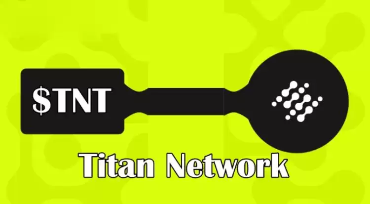 Titan Network(TNT币)是什么?未来潜力如何?TNT币空投领取与前景分析