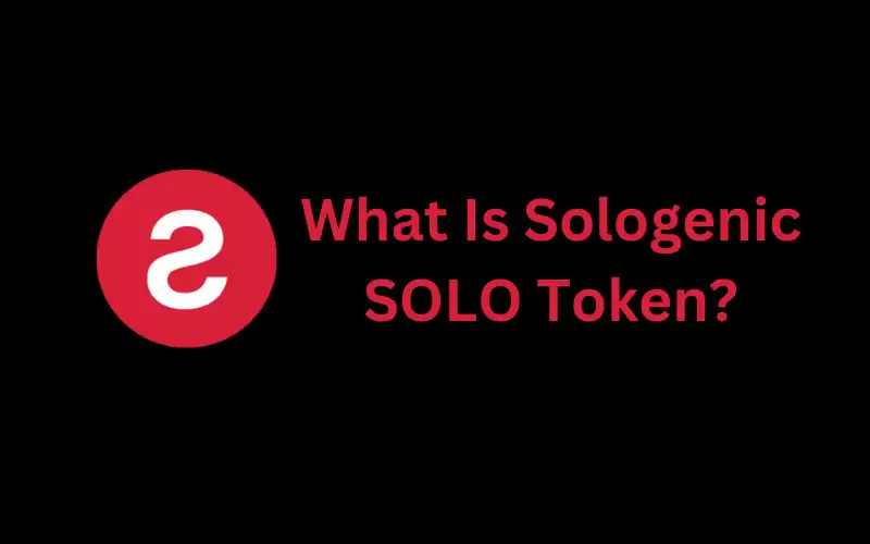 什么是Sologenic（SOLO币）？SOLO代币经济学、未来发展及价格预测