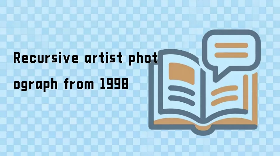 Recursive artist photograph from 1998
